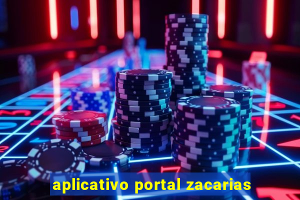 aplicativo portal zacarias